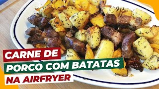 CARNE DE PORCO COM BATATAS NA AIRFRYER [upl. by Drawd]