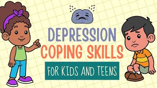 Depression For Kids  Coping Skills For Low amp Depressed Mood  Overcoming Sadness [upl. by Eisus]