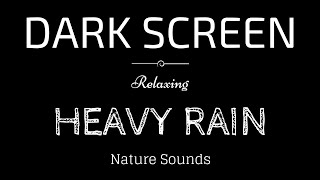 Heavy Rain amp Thunderstorm Sounds for Sleeping Black Screen  Beat Insomnia to Fall Asleep Fast [upl. by Darcie]