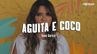 Kany García  Agüita e Coco Letra [upl. by Adav]