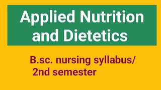 Applied Nutrition and DieteticsBsc nursing syllabus 2nd semester [upl. by Beeck]