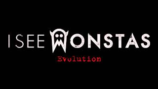 I SEE MONSTAS  Evolution [upl. by Anilyx]