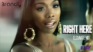 BRANDY  RIGHT HERE DEPARTED ELSVNATE MIX [upl. by Odidnac]