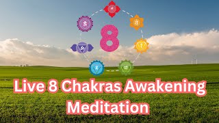 Live 8 Chakras Awakening Meditation [upl. by Eletnahs682]