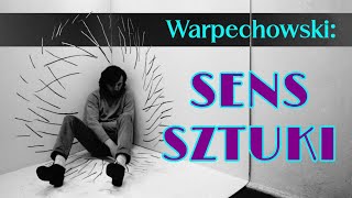 SENS SZTUKI  Zbigniew Warpechowski fragment książki [upl. by Orin]