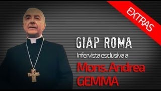 GIAP Roma  Intervista esclusiva al vescovo esorcista Mons Andrea Gemma [upl. by Essam]