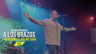 Gilberto Daza  A Los Brazos De Papá  No Duerme El Que Me Cuida Medley  ¿Quién Dijo Miedo LIVE [upl. by Wilscam]