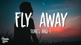 TONES AND I  Fly away Lyrics [upl. by Proffitt]