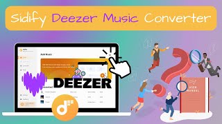 2024 Updated The Detailed User Guide for Sidify Deezer Music Converter [upl. by Hephzipa]