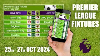 Premier League Fixtures  25th27th October 2024 [upl. by Aihsenek]