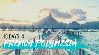 16 Days in French Polynesia  Tahiti Bora Bora Rangiroa and Fakarava [upl. by Frick]