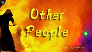 OTHER PEOPLE 🔥English Short Story by Neil Gaiman  Audiobook [upl. by Eelloh240]