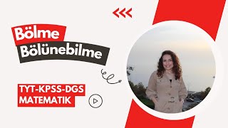 TYTKPSS MATEMATİK KONU ANLATIMI3 7 DAKİKADA BÖLME BÖLÜNEBİLME KURALLARI [upl. by Broder]