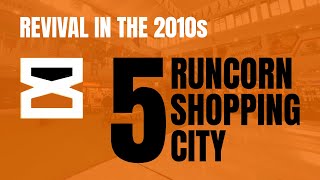 Runcorn Shopping City Part 5  Revival in the 2010s [upl. by Field857]