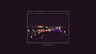 🔈GOR HAKOBYAN ft AYSER DAVTYAN  Gisher e PREMIERE 2019 [upl. by Haididej]