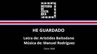 He Guardado  Canción folclórica de Costa Rica LETRA [upl. by Tigges386]