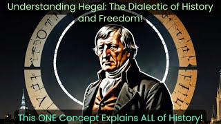 Hegel’s Dialectic of History Explained The Path to Freedom How Contradictions Shape Human History [upl. by Narih855]