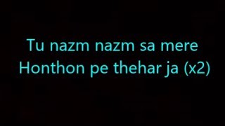 Nazm nazm lyrics [upl. by Anoiuq]