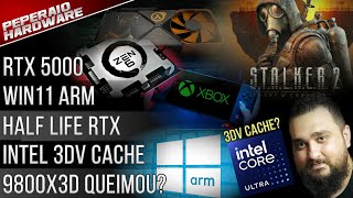 Resumão Intel “3DV Cache”  Half Life RTX  9800x3D queimou  Demissões na AMD  RTX 5000 no forno [upl. by Analeh640]