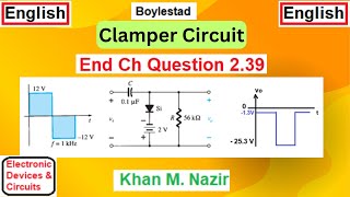 End Ch Q 239  Clamper Circuit  Find Tau  Plot Output vo  EDC Boylestad [upl. by Appel]