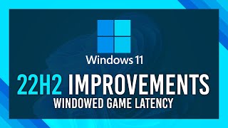 22H2 Better Latency in Windowed Games  Upgrade to Windows 11 [upl. by Blank]