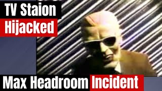 Max Headroom Incident  Hijacking of Two TV stations in One Night [upl. by Einaeg]