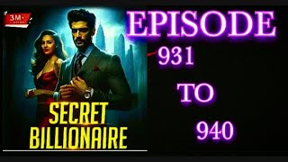 Secret billionaire full episode 931 to 940  kuku fm viralvideo kukufmhindi love story viral [upl. by Nnawtna]