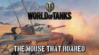 World of Tanks  The Mouse That Roared [upl. by Ainitsirhc]