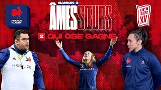 XV de France féminin  Âmes Sœurs – S03E02  Qui ose gagne [upl. by Azral256]