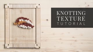 Knotting Tutorial Weaving Texture Technique [upl. by Noiz]