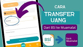 Cara Transfer Uang dari BSI ke Bank Muamalat Lewat BSI Mobile [upl. by Notlef]