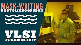 Photolithography  Mask writing  Pattern Transfer  Clean room  VLSI Technology  nano fabrication [upl. by Einafpets154]