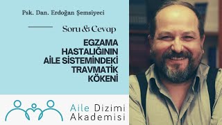 EGZAMA HASTALIĞININ AİLE SİSTEMİNDEKİ TRAVMATİK KÖKENİ [upl. by Fu]