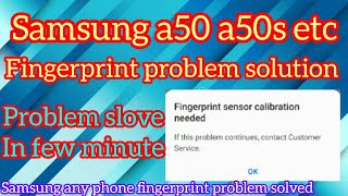 Samsung A50 calibration problem  Samsung Galaxy fingerprint sensor calibration needed  Galaxy A50 [upl. by Enitsirhk]