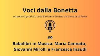 VOCI DALLA BONETTA 9  Babalibri in Musica Maria Cannata Giovanni Mirolli e Francesca Inaudi [upl. by Ibib]