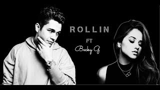 Austin Mahone  Rollin ft Becky G lyrics [upl. by Neeron532]