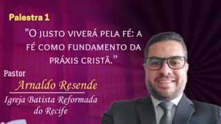 O JUSTO VEVERÁ PELA FÉ A FÉ COMO FUNDAMENTO DA PRÁXIS CRISTÃ [upl. by Yann]