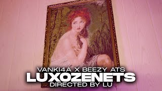 VANKI4A x BEEZY ATS  LUXOZENETSЛУКСОЗЕНЕЦ OFFICIAL VIDEO [upl. by Bonneau835]