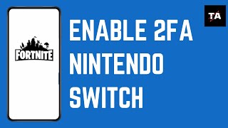 HOW TO ENABLE 2FA FORTNITE ON NINTENDO SWITCH [upl. by Ariak]