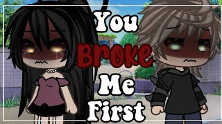 You Broke Me First GLMV [upl. by Anavrin]