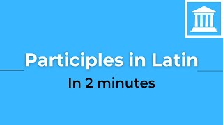 Latin Participles in 2 minutes [upl. by Thgiled]