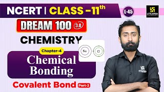 Class 11 Chemistry Chapter 4  Chemical Bonding  Covalent Bond Part2  L45  Akshay Sir [upl. by Chap]