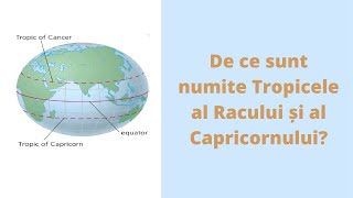 De ce sunt numite Tropicele al Racului și al Capricornului [upl. by Patricio]