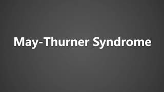 How To Pronounce May Thurner Syndrome [upl. by Nylg340]