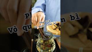 Hãy pha một tách trà vỏ quýt thảo mộc cho những ngày giao mùa thất thường tea travoquyt phatra [upl. by Yatnahc]