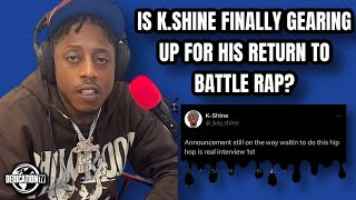 K SHINE WITH ANOTHER ANNOUNCEMENT 🤦🏾‍♂️‼️ WHO OR WHAT CAN SAVE BATTLE RAP❓❓ [upl. by Dhumma]