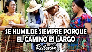 SE HUMILDE SIEMPRE PORQUE EL CAMINO ES LARGO Reflexión [upl. by Eynaffit]