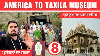 ਮੁਹੱਬਤਾਂ ਦਾ ਸਫਰ  8  America To Taxila Museum  amp Gurdwara Pajna Sahib Di Yatra  Sami De Vlog [upl. by Asillim]