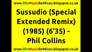 Sussudio Special Extended Remix  Phil Collins  80s Dance Music  80s Club Music  80s Pop Hits [upl. by Ryter]