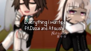 ☆Everything I wanted☆ ftDazai and Atsushi BSD read desc [upl. by Sidoeht732]